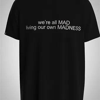 We're All Mad Living Our Own Madness - Unisex Oversized Graphic Tee - ZEALTH.SHOP