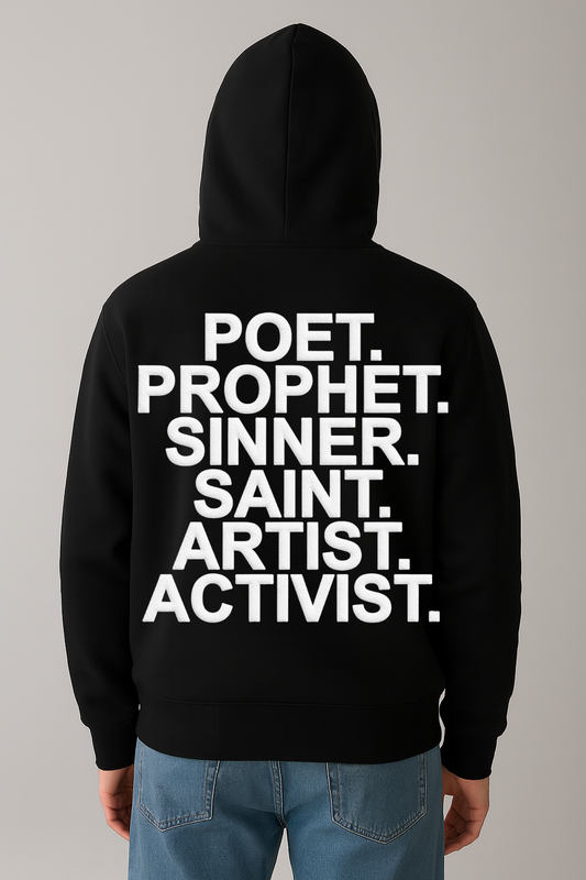 Poet Prophet Sinner Saint Artist Activist