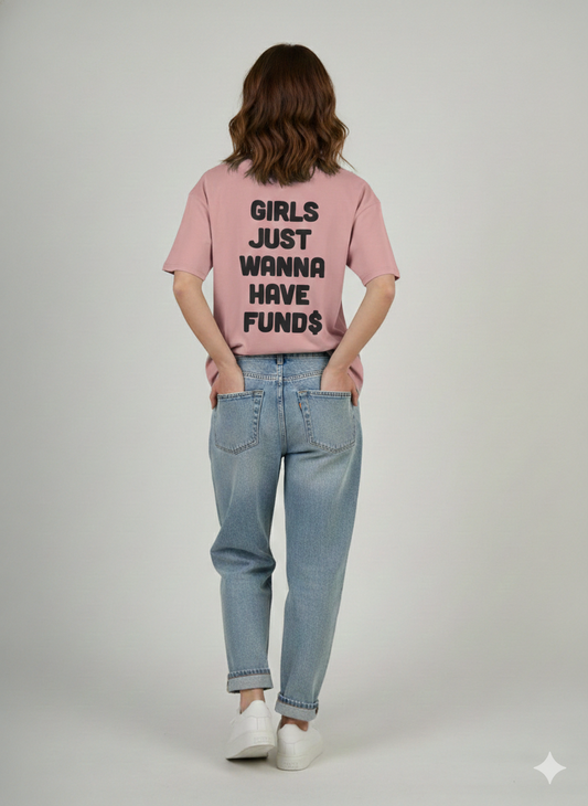 Girls Just Wanna Have Funds