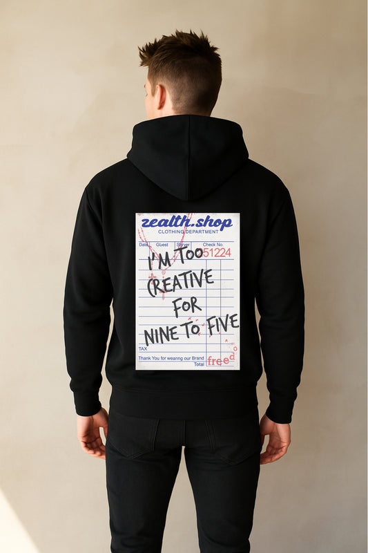 I'm Too Creative For Nine To Five