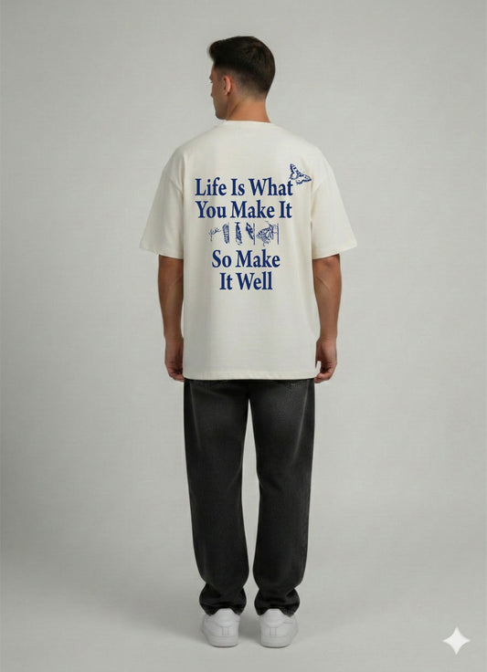 Life Is What You Make It